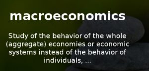 An image of the definition of macroeconomics.