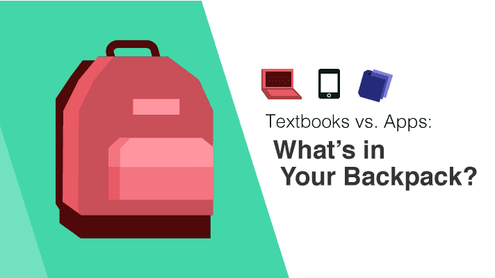 Textbooks vs. Apps: What’s in Your Backpack