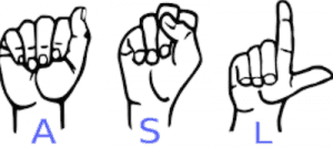  American Sign Language.