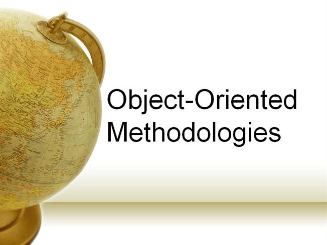 A picture of the globe written "Object-Oriented Methods?"