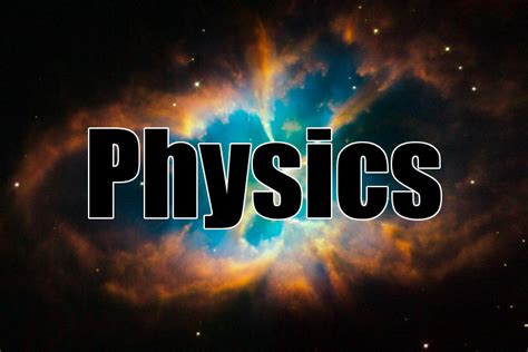 The word physics with a colorful space-like background.